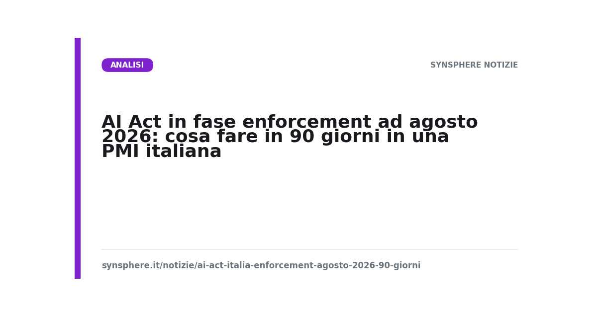 AI Act applicabile da agosto 2026: cosa deve fare adesso una PMI italiana