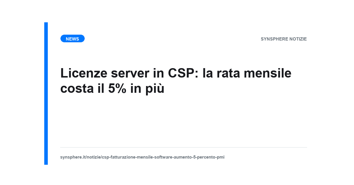 Il costo del capitale del 5% applicato dal 1° ottobre 2026 alle sottoscrizioni software CSP a termine annuale con fatturazione mensile