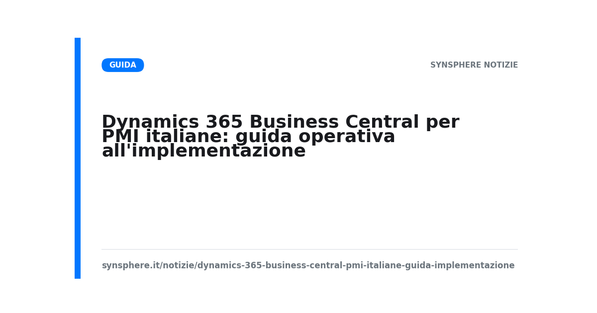 Dynamics 365 Business Central per PMI italiane: guida operativa all'implementazione