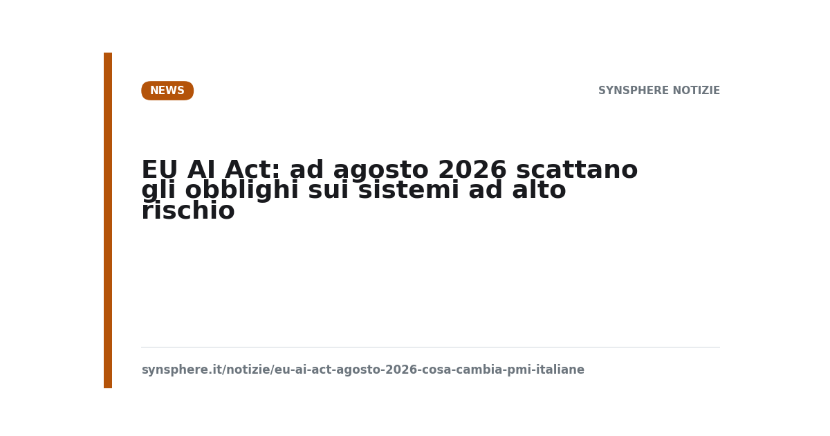 EU AI Act: ad agosto 2026 scattano gli obblighi sui sistemi ad alto rischio
