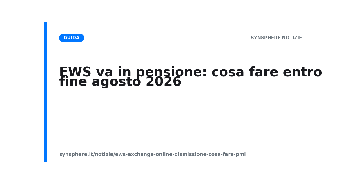 Dismissione di Exchange Web Services in Exchange Online: timeline delle scadenze e censimento delle applicazioni impattate