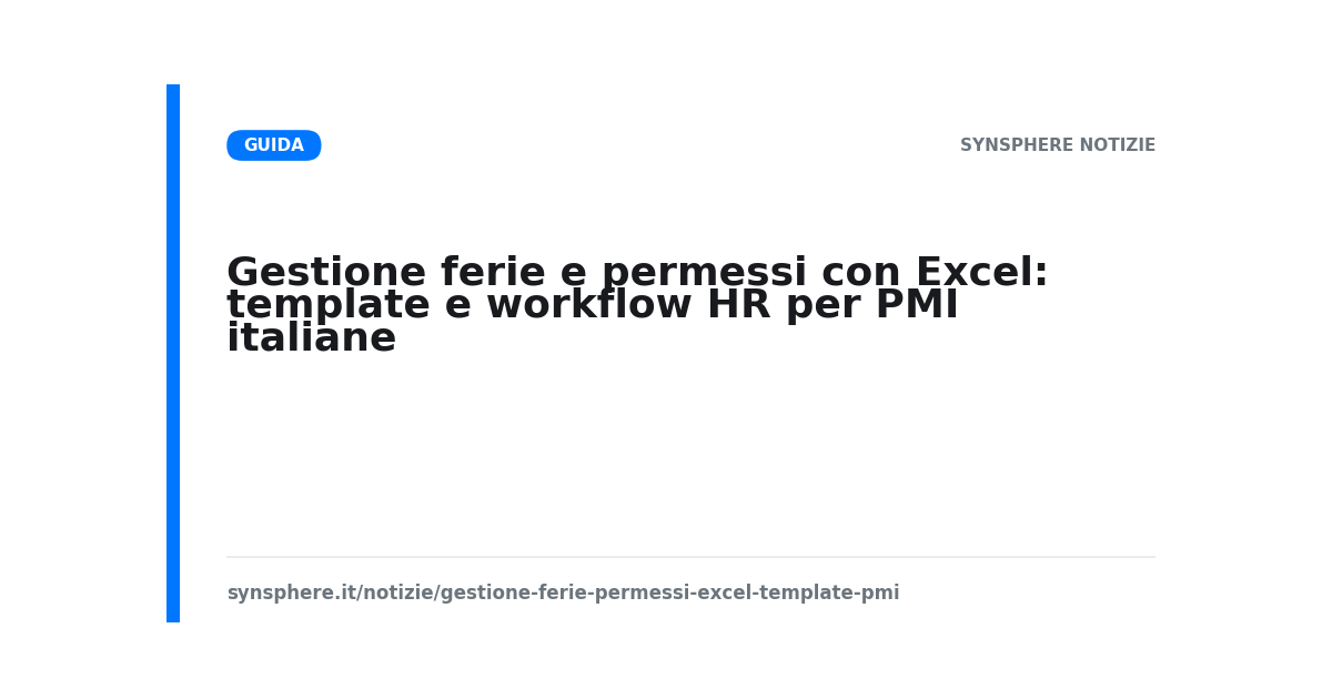Gestione ferie e permessi con Excel: template e workflow HR per PMI italiane