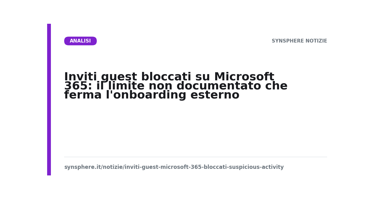 Inviti guest bloccati su Microsoft 365: il limite non documentato che ferma l'onboarding esterno