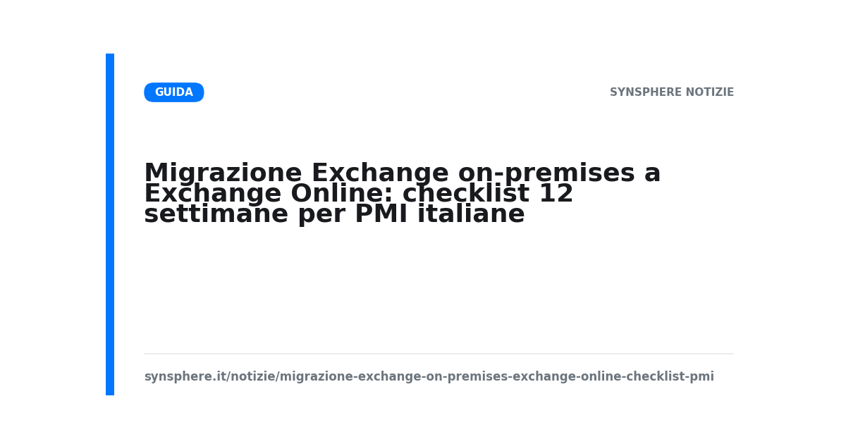 Migrazione Exchange on-premises a Exchange Online: checklist 12 settimane per PMI italiane