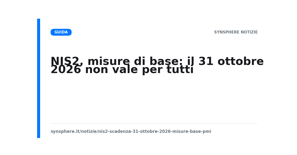 Il termine NIS2 per le misure di base: diciotto mesi dalla comunicazione di inserimento, non una data uguale per tutti