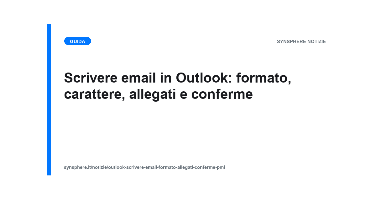 Scrivere email in Outlook: formato, carattere, allegati e conferme