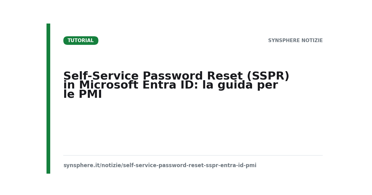 Self-Service Password Reset (SSPR) in Microsoft Entra ID: la guida per le PMI