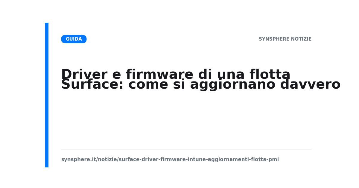 Driver e firmware di una flotta Surface: come si aggiornano davvero