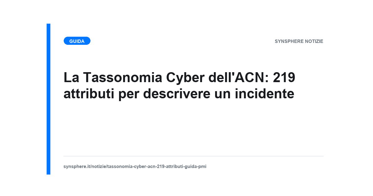 La Tassonomia Cyber dell'ACN: 219 attributi su 21 predicati per descrivere un evento di cybersicurezza